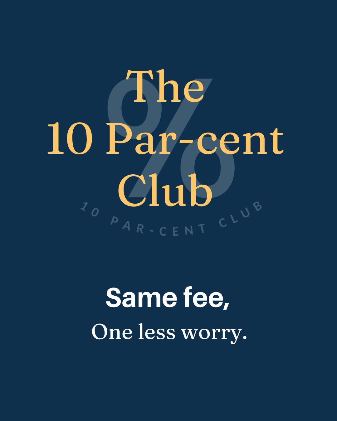The Ten Par-Cent Club logo: Same fee, one less worry.